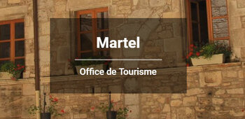 Office du Tourisme de Martel